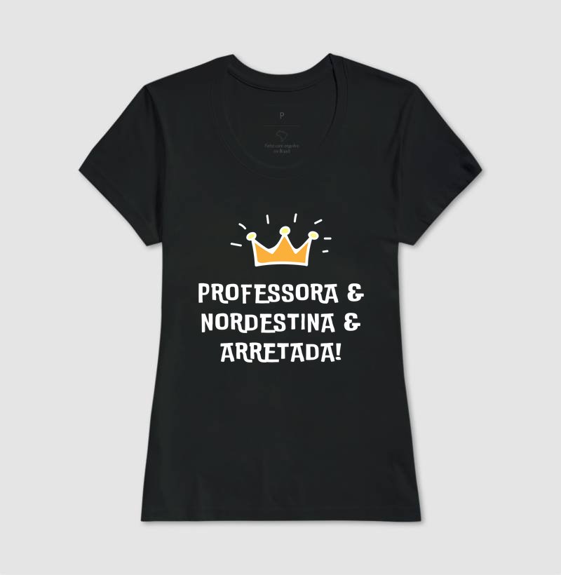 Camiseta - Professora Nordestina e Arretada - Imagem 11