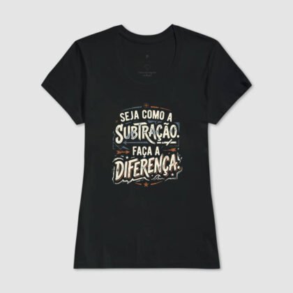 Camiseta - Seja como a subtração