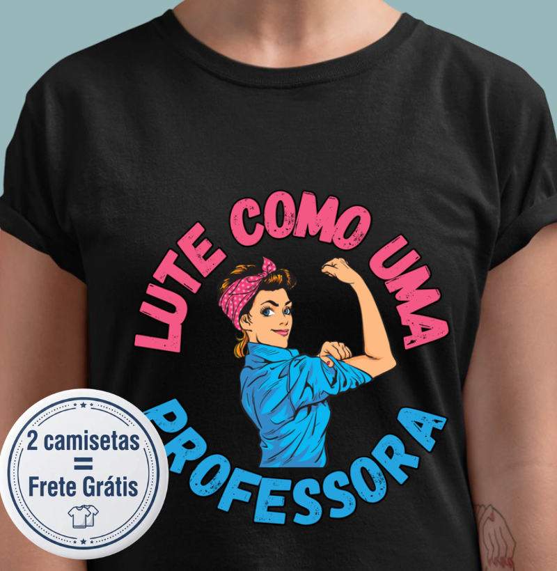 Camiseta - Lute como uma professora