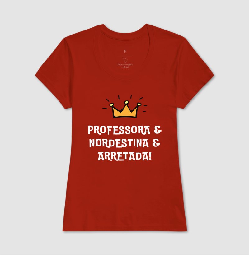 Camiseta - Professora Nordestina e Arretada - Imagem 9