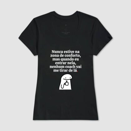 Camiseta - Nunca estive na zona de conforto