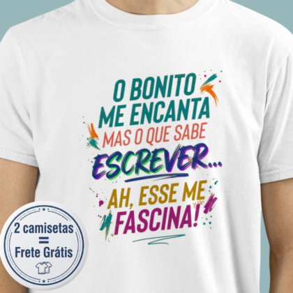 Camiseta - O bonito me encanta