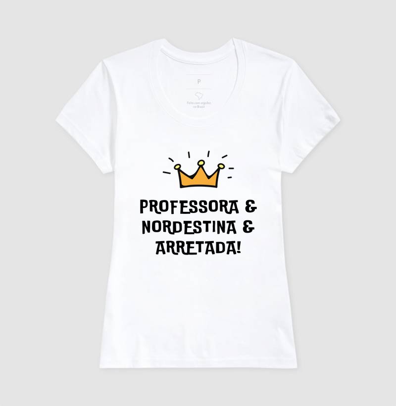 Camiseta - Professora Nordestina e Arretada - Imagem 8
