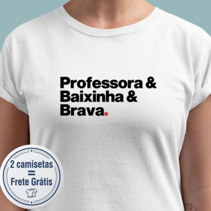 Camiseta - Professora Baixinhas e Brava