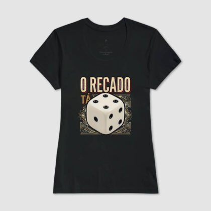 Camiseta - O recado tá dado