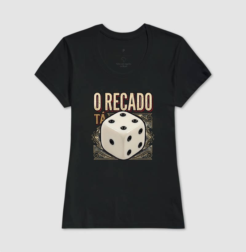 Camiseta - O recado tá dado