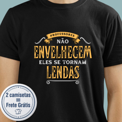 Camiseta - Professores Não Envelhecem