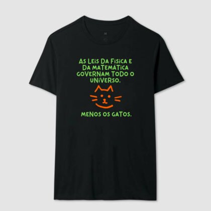 Camiseta - As leis da física não valem para os gatos