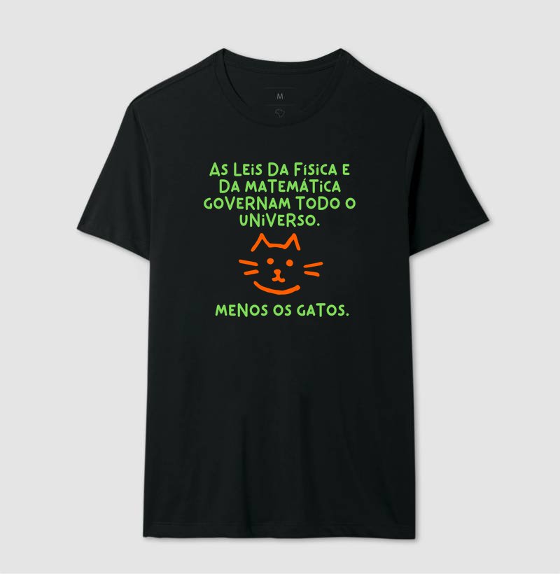 Camiseta - As leis da física não valem para os gatos