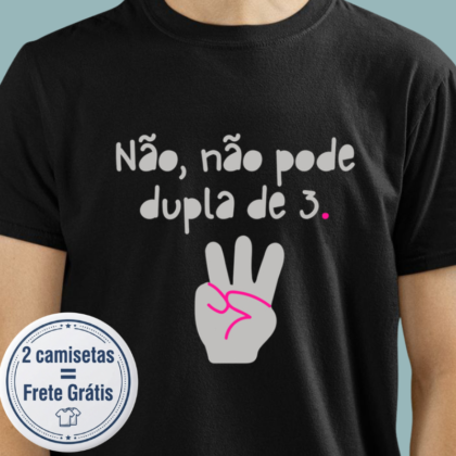 Camiseta - Dupla de 3