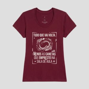 Camiseta - Tudo que vai, volta