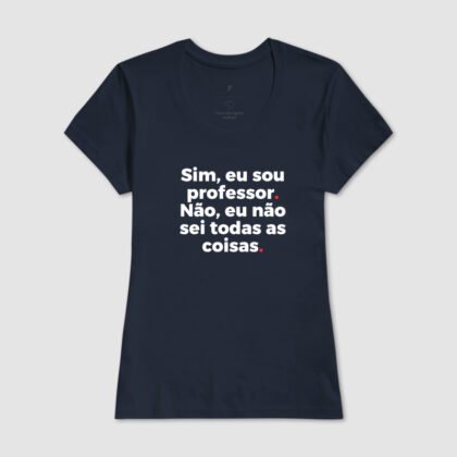 Camiseta - Sim, eu sou professor