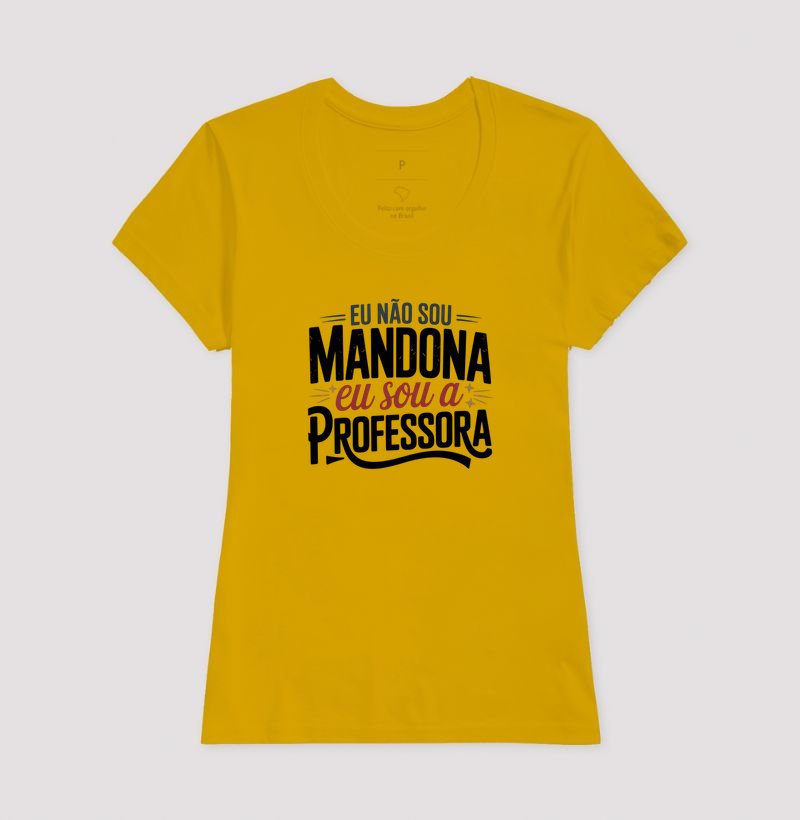 Camiseta - Eu não sou mandona