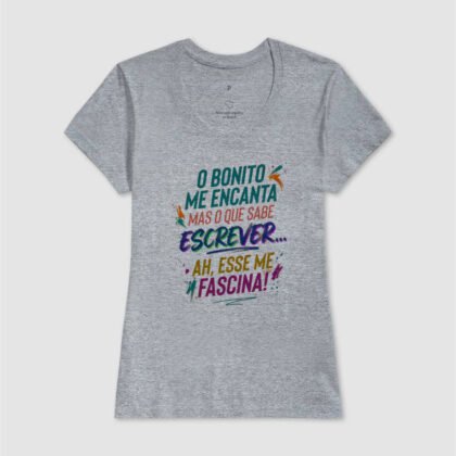 Camiseta - O bonito me encanta