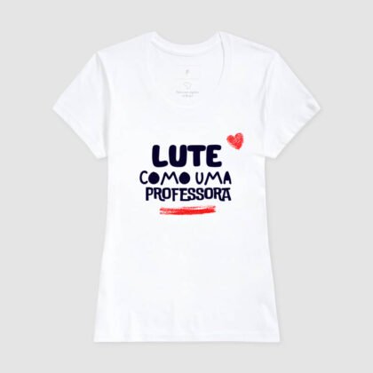 Camiseta - Lute como uma professora