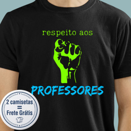 Camiseta - Respeito aos professores