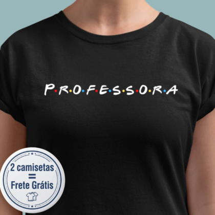 Camiseta - Professora estilo friends