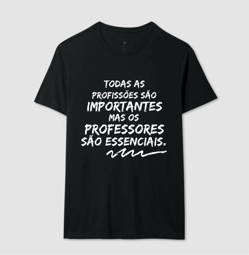Camiseta - Os Professores são Essenciais