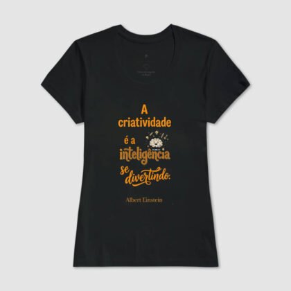 Camiseta - A criatividade é a inteligência se divertindo V1