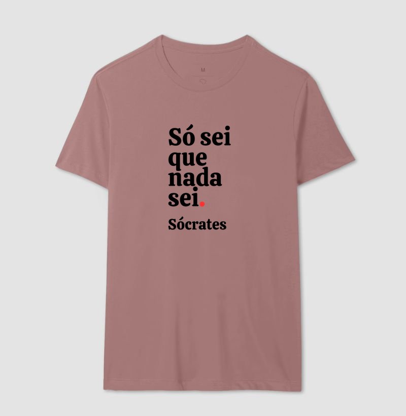 Camiseta - Só sei que nada sei