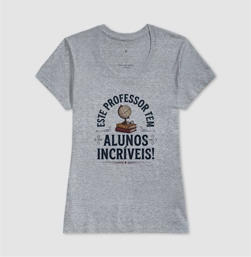 Camiseta - Este professor tem alunos incríveis