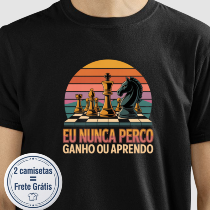 Camiseta - Eu nunca perco