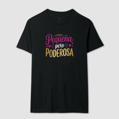 Camiseta - Pequeña pero poderosa