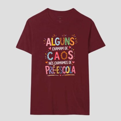 Camiseta - Alguns chamam de caos