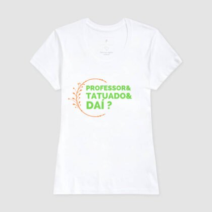 Camiseta - Professor Tatuado e Daí
