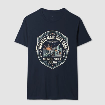 Camiseta - Quanto mais você sabe, menos você julga