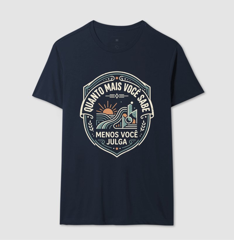 Camiseta - Quanto mais você sabe, menos você julga