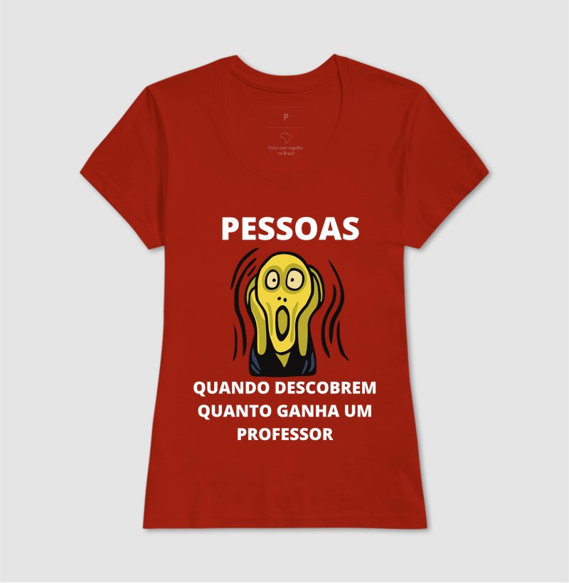 Camiseta - Pessoas Quando Descobrem Quanto Ganha um Professor - Imagem 3