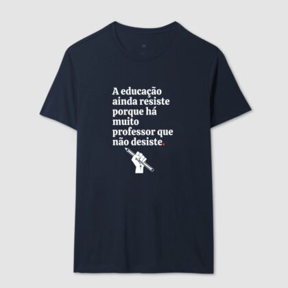 Camiseta - A educação ainda resiste
