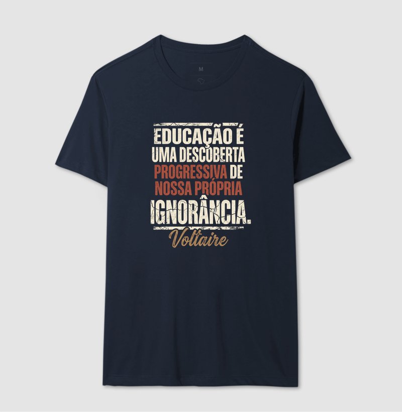 Camiseta - Educação é Uma Descoberta Progressiva da Nossa ...