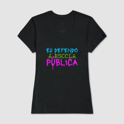 Camiseta - Eu Defendo a Escola Pública