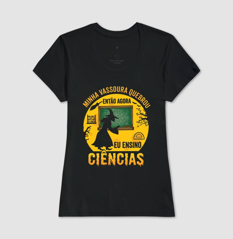 Camiseta - Minha vassoura quebrou - Ciências