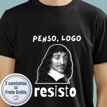 Camiseta - Penso, logo resisto