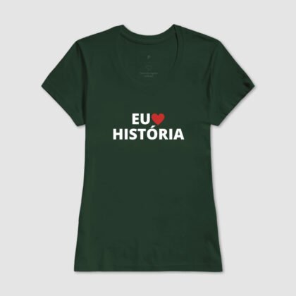 Camiseta - Eu Amo História