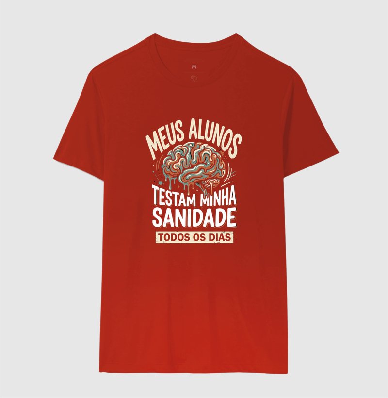 Camiseta - Meus alunos testam minha sanidade