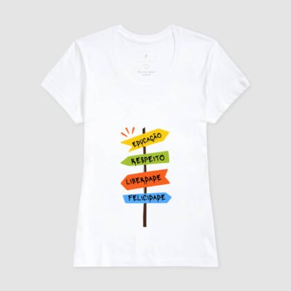 Camiseta - Educação, Respeito, Liberdade e Felicidade