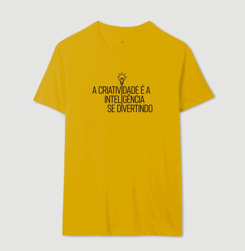 Camiseta - A criatividade é a inteligência se divertindo