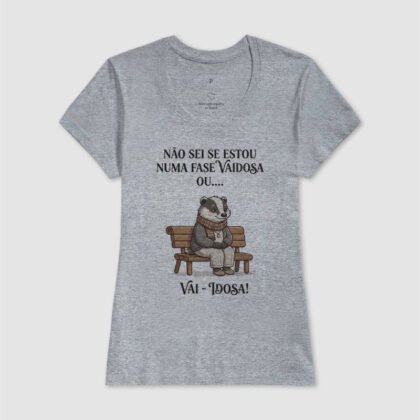 Camiseta - Não sei se estou numa fase vaidosa