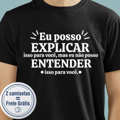 Camiseta - Eu posso explicar