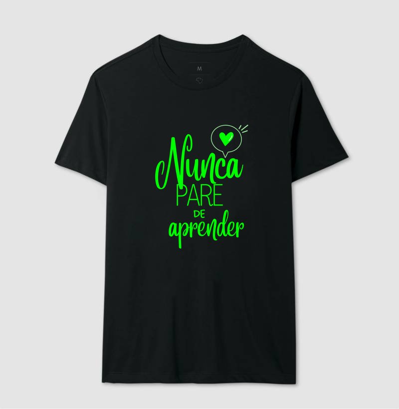 Camiseta - Nunca Pare de Aprender