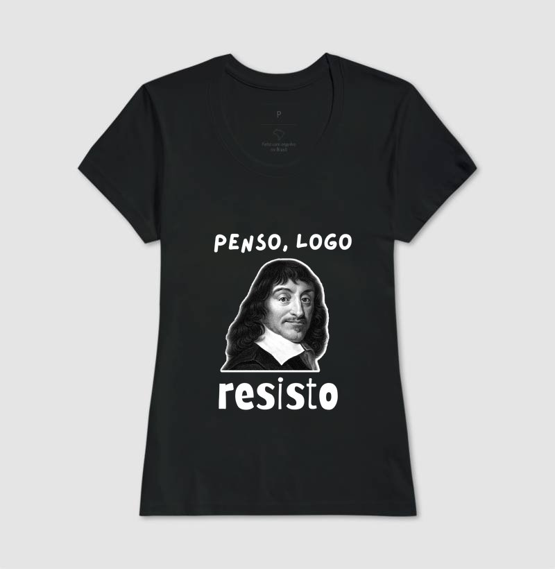 Camiseta - Penso, logo resisto