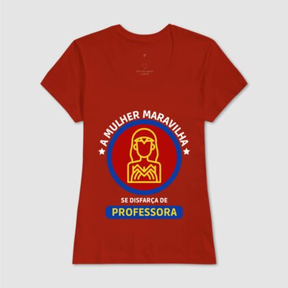 Camiseta - A mulher maravilha se disfarça de professora
