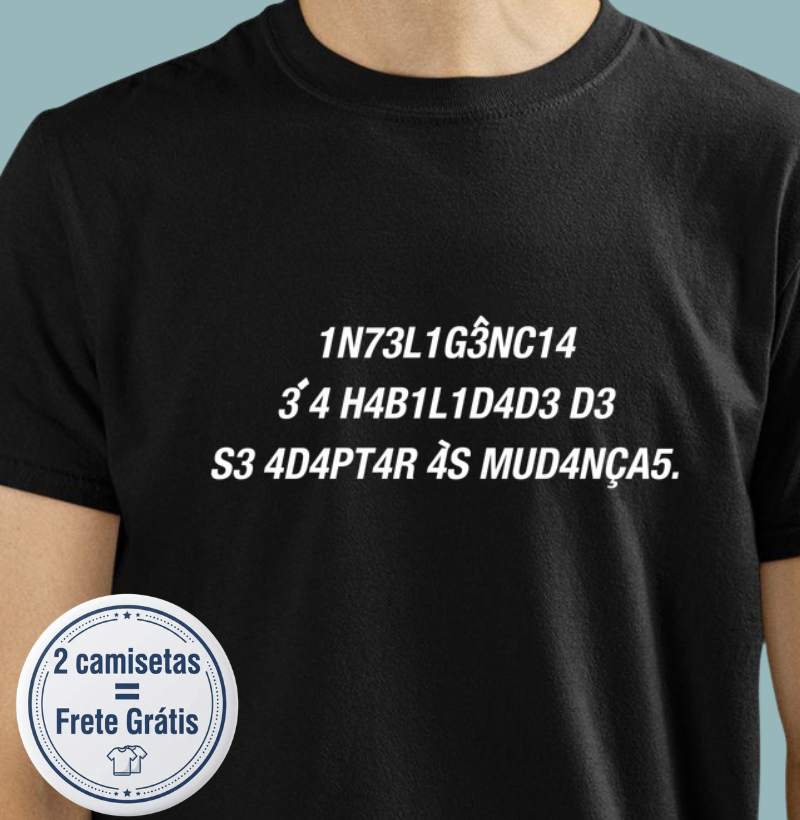 Camiseta - A inteligência é a capacidade de se adaptar às ...