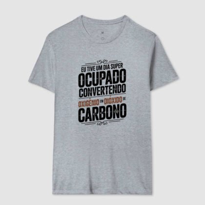 Camiseta - Eu tive um dia super ocupado