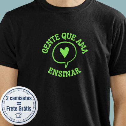 Camiseta - Gente que ama ensinar
