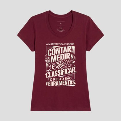 Camiseta - A matemática é sobre contar, medir e calcular